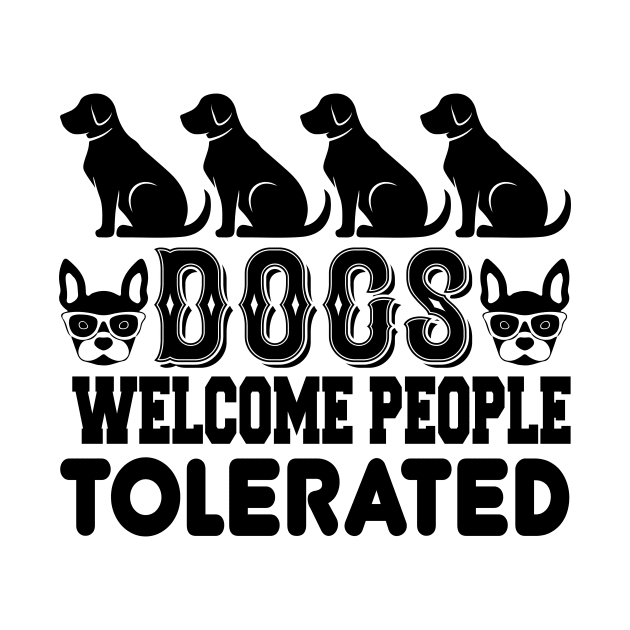 Dogs Welcome People Tolerated T Shirt For Women Men by Pretr=ty
