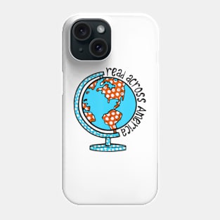 Reads Across That America Reading Lover Teacher Reader Phone Case