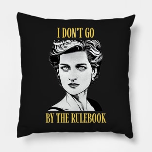 I Don't Go By The Rulebook - Black - Quote - Princess Diana Pillow