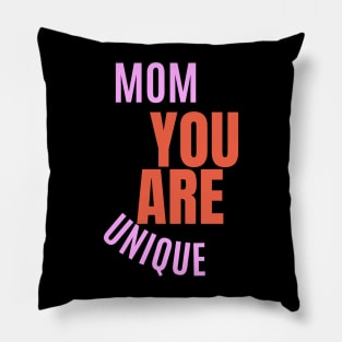 Mom You Are Unique Pillow