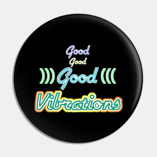 Good Good Good Vibrations Pin