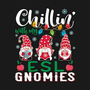 Chillin With My ESL Gnomies Xmas Light Christmas Teacher T-Shirt