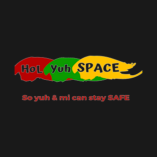 So yuh and Mi can stay SAFE T-Shirt