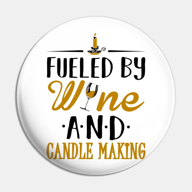 Fueled by Wine and Candle Making Pin by KsuAnn