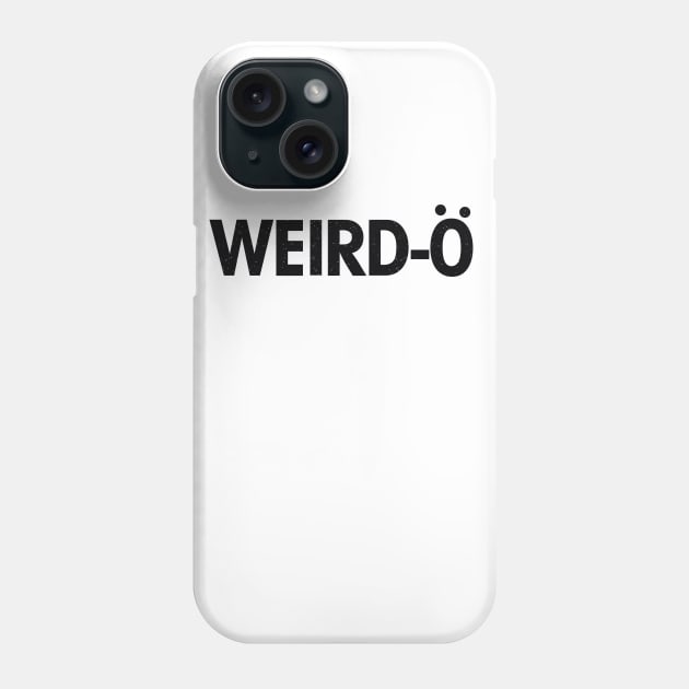 Weirdo Phone Case by teemarket