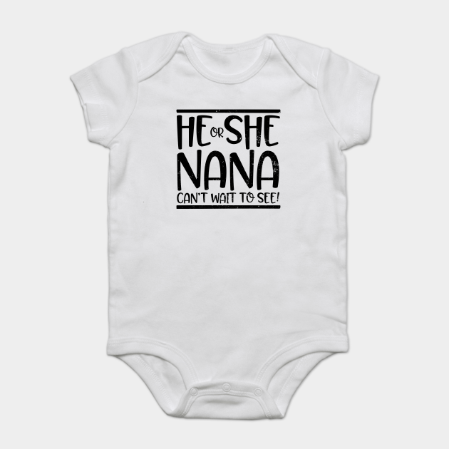 Nana Gender Reveal Shirt He Or She Can T Wait To See Gift Nana Gender Reveal Onesie Teepublic