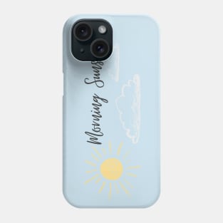 morning sunshine Phone Case