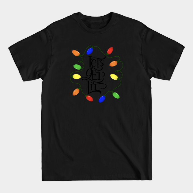 Discover Let’s Get Lit, Christmas Lights, Funny Holiday Drinking Design - Lets Get Lit - T-Shirt