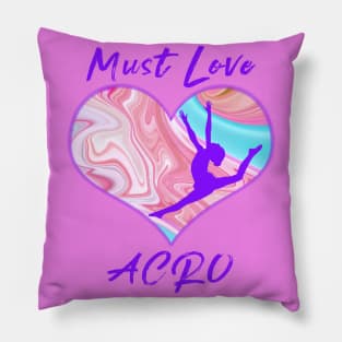 Must Love Acro Pillow