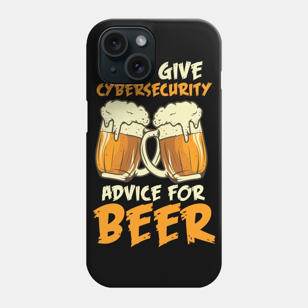 Will Give Cybersecurity Advice For Beer Phone Case by maxdax