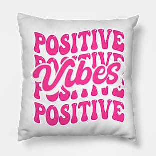 Positive Vibes Pillow