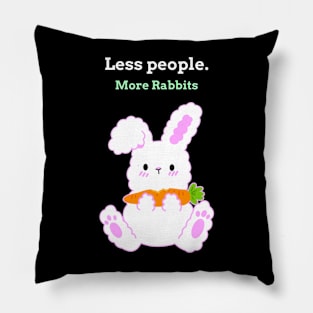 Less People More Rabbits Pillow