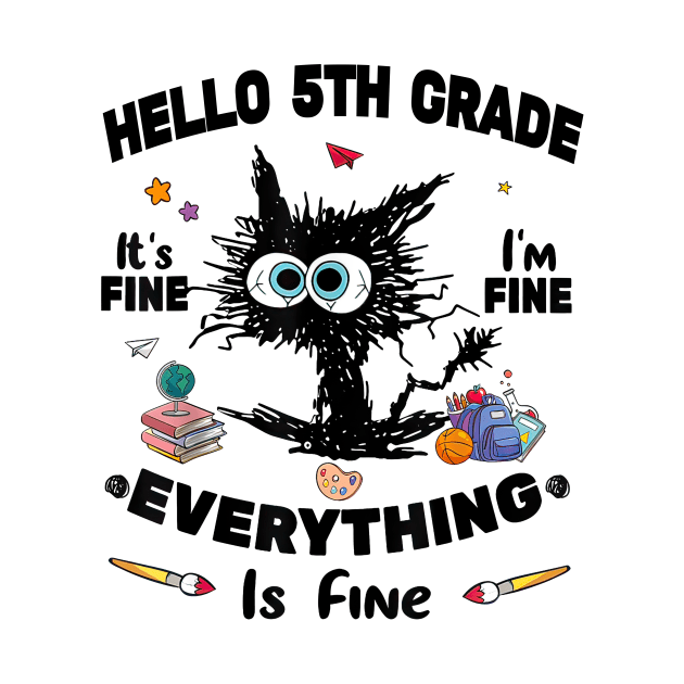 Black Cat Hello 5th Grade It's Fine I'm Fine Everything Is Fine by cogemma.art