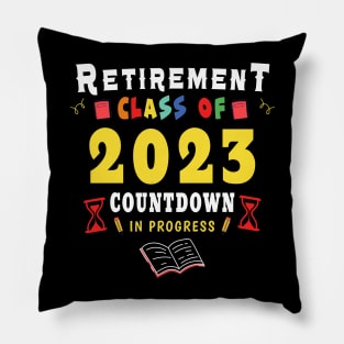 Retirement Class Of 2023 Countdown In Progress Teacher Gift Pillow