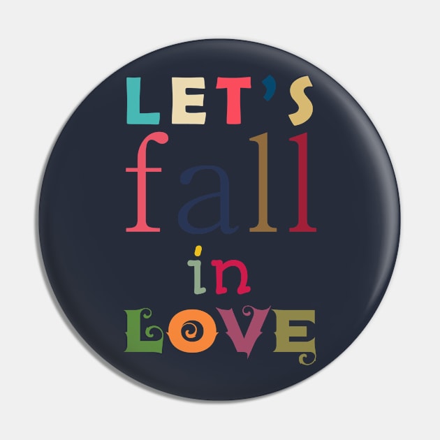 Let's Fall in Love Pin by evisionarts