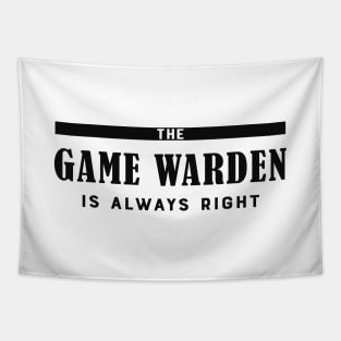 Game warden - The game warden is always right Tapestry