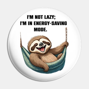 Sloth Mode Activated Funny Sloth lovers Gift Pin