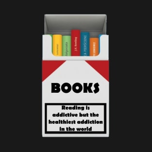 Reading books is addictive but the healthiest addiction in the world T-Shirt