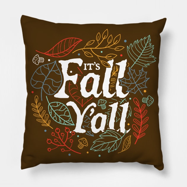 It's Fall Y'all Pillow by ShirtHappens