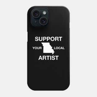 Support Your Local Artist - Missouri Phone Case