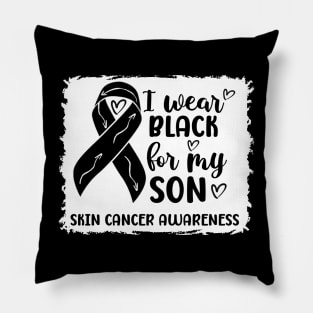 I Wear Black For My Son Skin Cancer Awareness Pillow