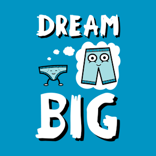 Dream Big T-Shirt