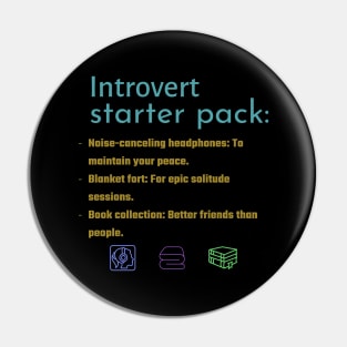 Introvert Starter Pack! Pin
