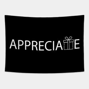 Appreciate Being Appreciated Tapestry