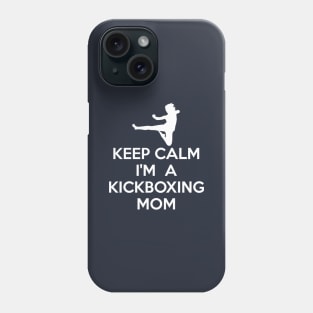 Keep Calm I'm Kickboxing Mom Funny Martial Arts Lovers Gift Phone Case