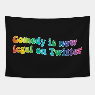 Comedy is Now Legal on Twitter Tapestry