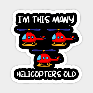 I'm This Many Helicopters Old 3rd Birthday 3 Years Old Bday Magnet