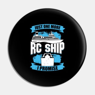 Just One More RC Ship I Promise Pin