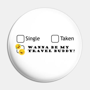 Wanna be my travel buddy? (black) Pin