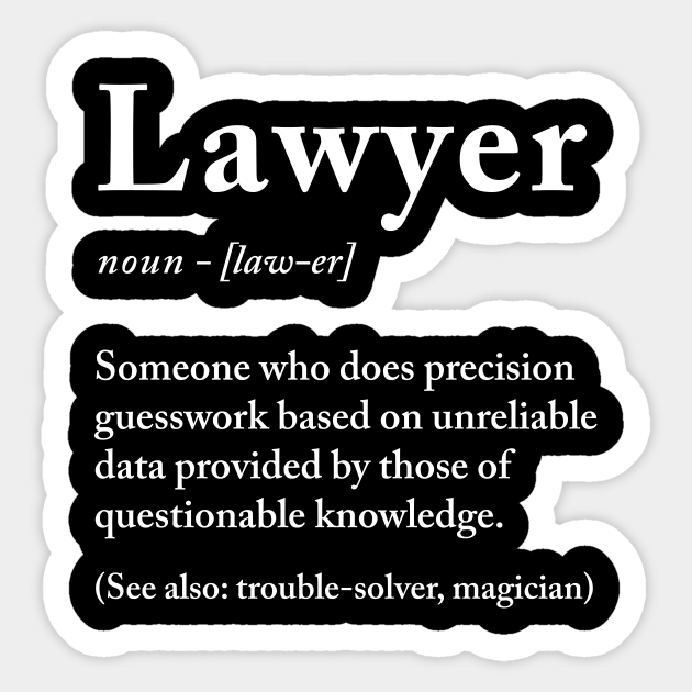 Lawyer definition - Funny Lawyer - Sticker | TeePublic Lawyer definition - Funny Lawyer - Sticker | TeePublic