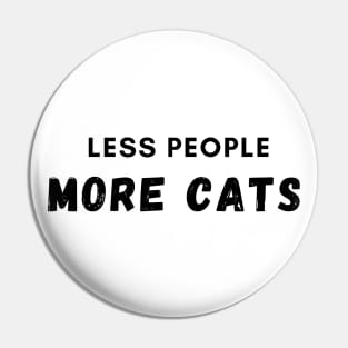 Less People More Cats Pin