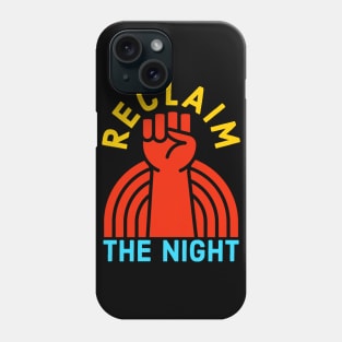 Reclaim The Night Phone Case