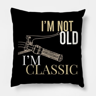 Im Not Old im classic Moto Bike Pillow