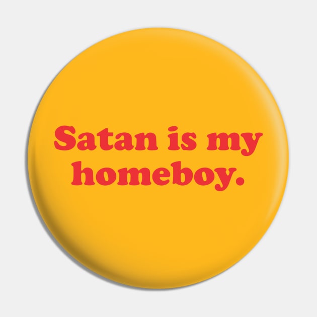 Funny Vintage Satan Is My Homeboy Retro Streetwear Aesthetic Pin by dewinpal