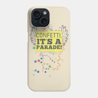 Confetti, it's a parade! Phone Case