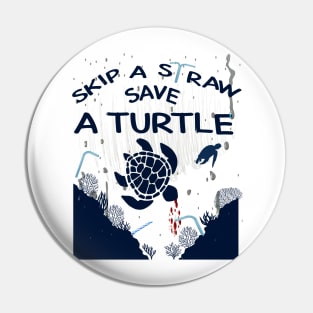 Skip a Straw Save a Turtle Anti Plastic T-Shirt Pin