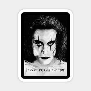 It can't rain all the time... The Crow tee. Magnet
