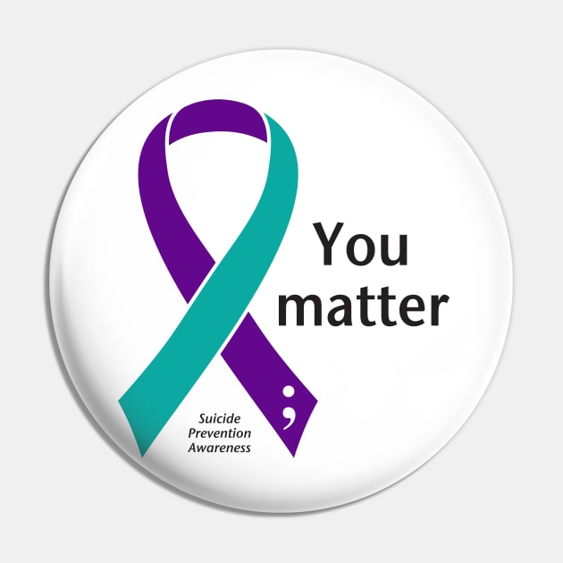 Suicide prevention: You matter ribbon, black type Pin by Just Winging It Designs