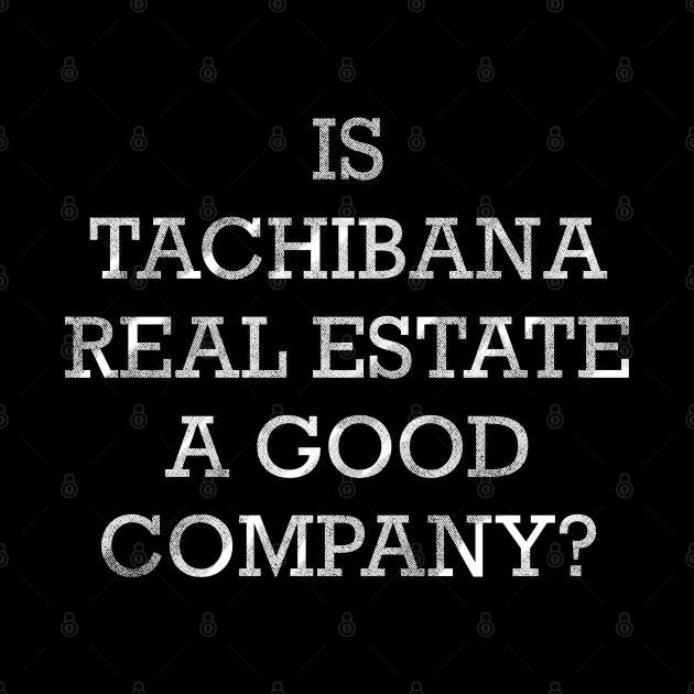 IS TACHIBANA REAL ESTATE A GOOD COMPANY? by NOONA RECORD