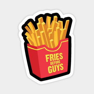 Fries Before Guys Magnet
