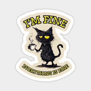 I'm Fine Everything Is Fine Magnet