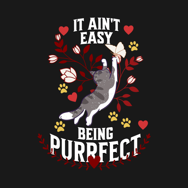 It Ain't Easy Being Purrfect by NICHE&NICHE