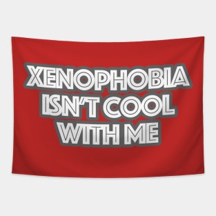 xenophobia isn't cool with me Tapestry