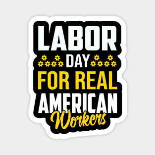 Labor Day For Real American Workers Magnet