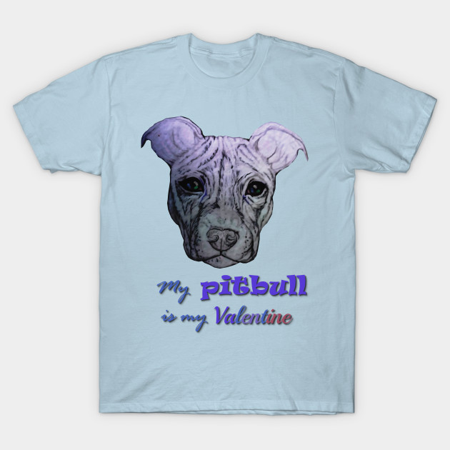 Disover my Pitbull is my Valentine - Pitbull Valentine Art - T-Shirt