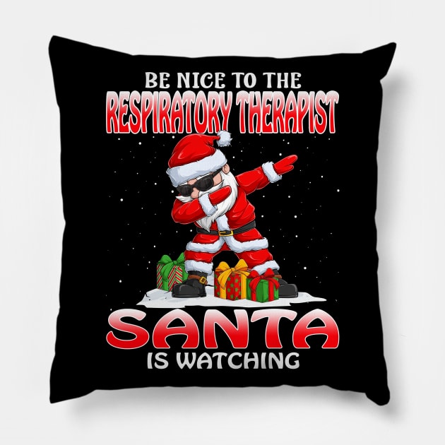 Be Nice To The Respiratory Therapist Santa is Watching Pillow by intelus